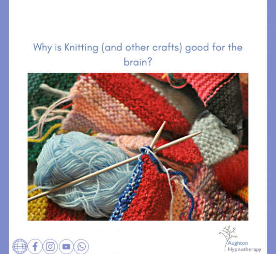 Why is Knitting (and other crafts) good for the brain?