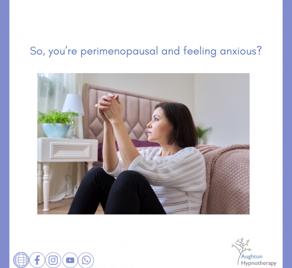 So, you’re perimenopausal and feeling anxious?