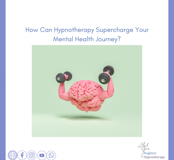 How Can Hypnotherapy Supercharge Your Mental Health Journey?